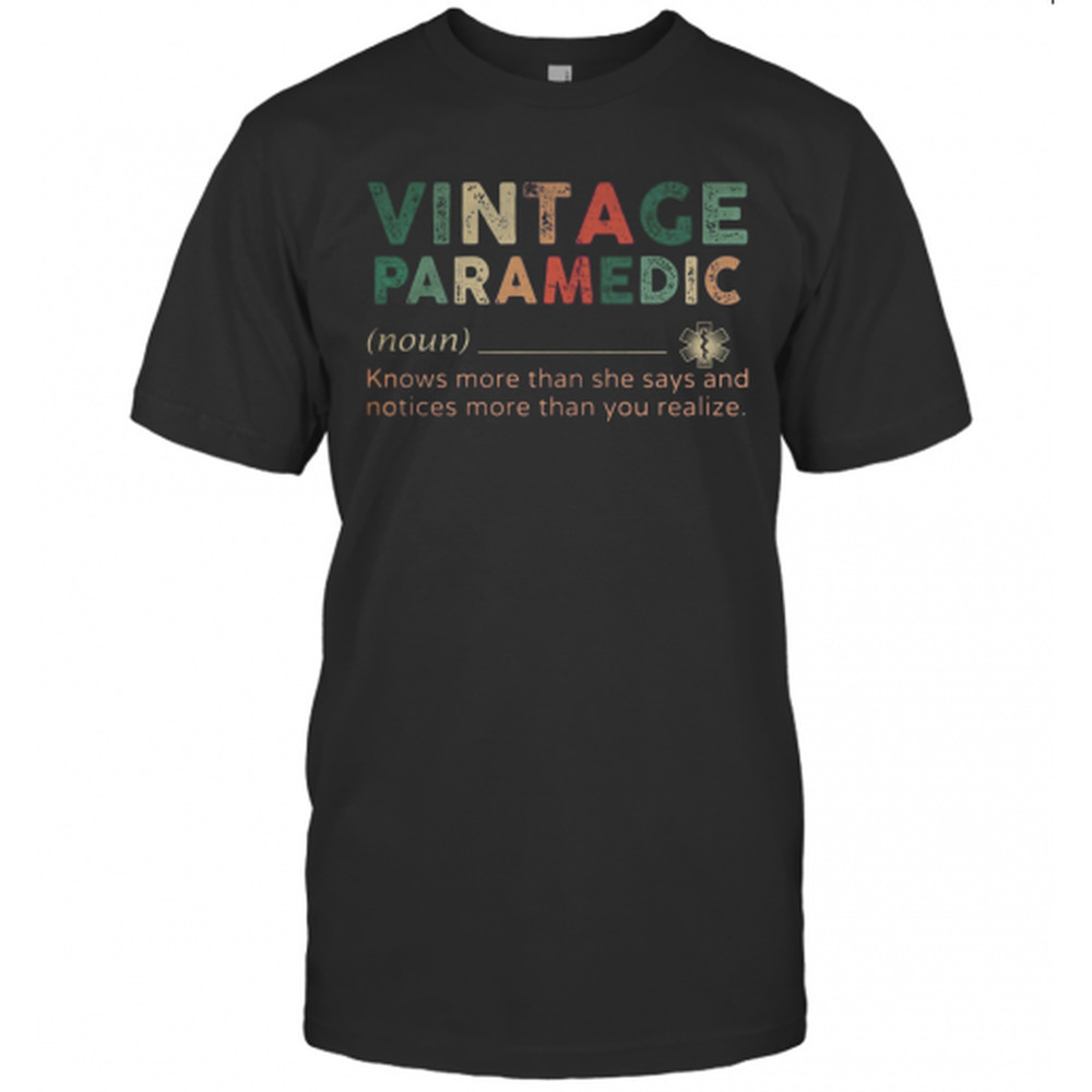 Paramedic Knows More Than He Says And Notices More Than You T-Shirt